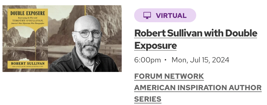 RESullivanJr's tweet photo. Tune, or, sure, ZOOM in tonight on @GBH , for a @ancetorexperts - sponsored talk on my new book, DOUBLE EXPOSURE: Resurveying the West with Timothy O'Sullivan, America's Most Mysterious War Photographer, published by @fsgbooks 
https://t.co/TwXhsfF4xV https://t.co/k8ASDsPhCt