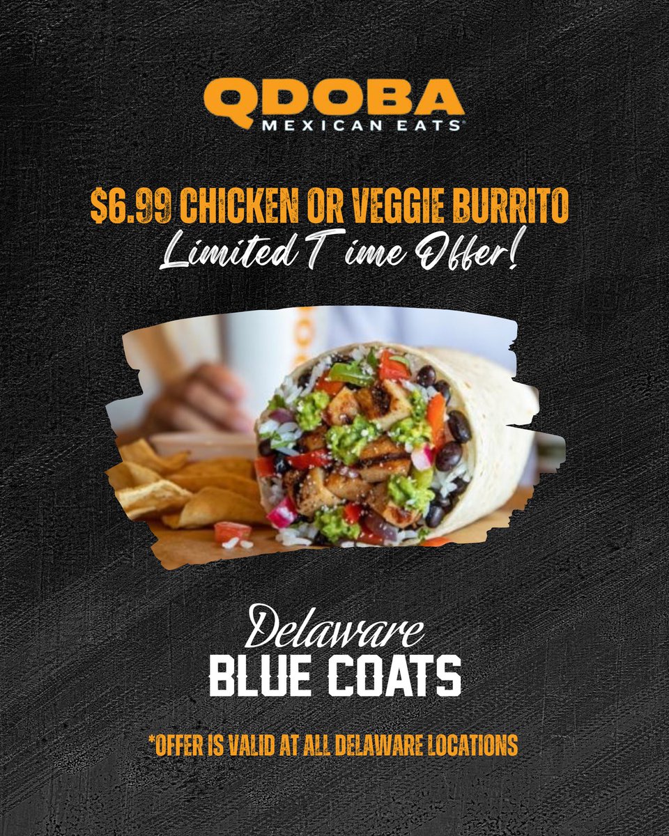 🚨LIMITED TIME OFFER🚨

show this post at one of our DELAWARE locations to get a $6.99 chicken / veggie burrito.🌯

offer is valid July 15th - August 15th. 

participating Qdoba locations:
-5609 Concord Pike Wilmington, DE 19803
-3230 Fashion Center Boulevard Newark, DE 19702
-58