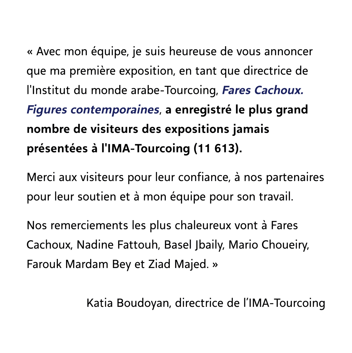L'exposition "Fares Cachoux. Figures contemporaines", a accueilli un nombre record de visiteurs à l'IMA-Tourcoing.
Merci 🙏