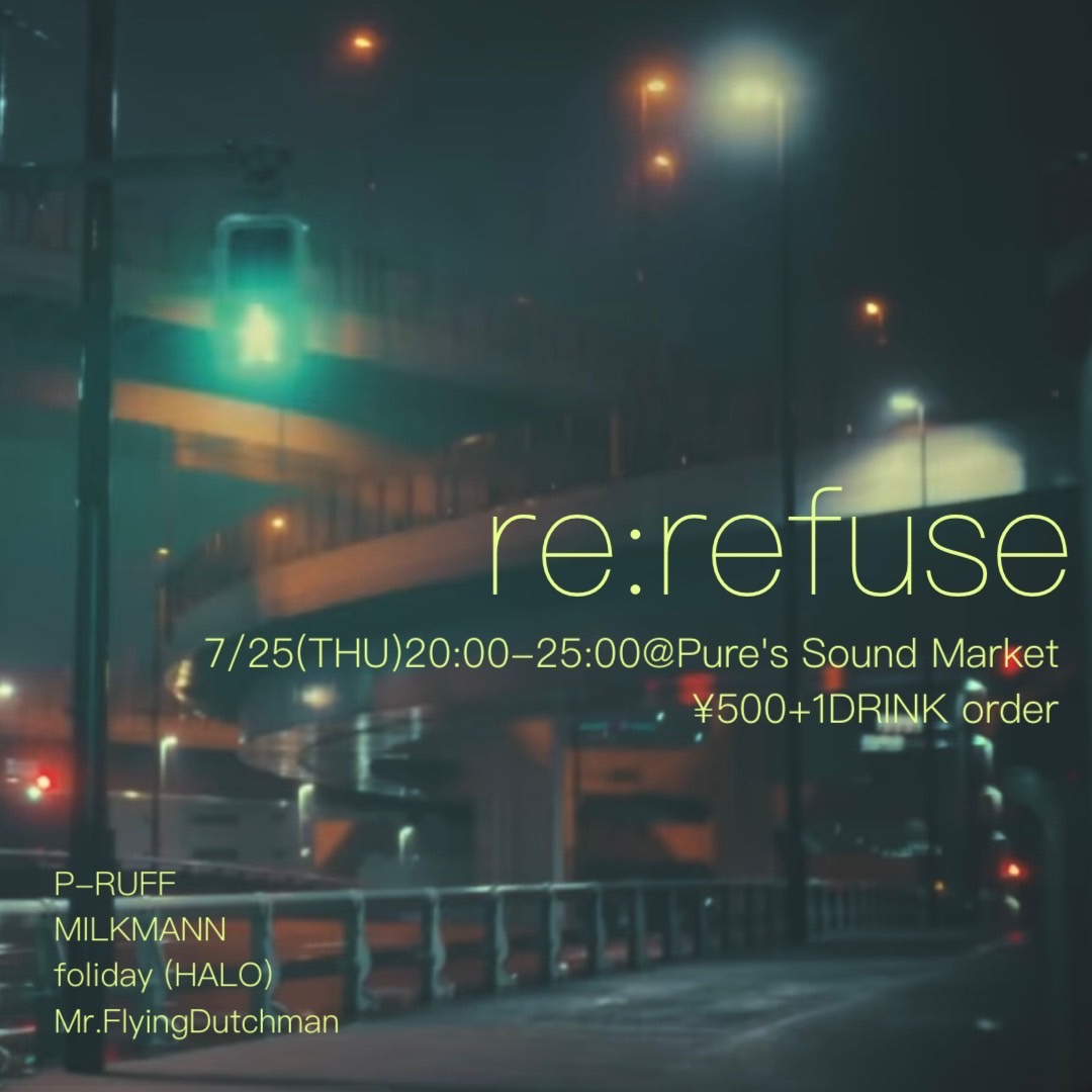 foliday's tweet photo. 来週木曜、7/25は浅草Pure’sにて！
re:refuse @pures_s_market 
20:00 open 
FEE.500Yen+1drink order

DJ: P-RUFF, MILKMANN, foliday(HALO), Mr. FlyingDuchman https://t.co/XFnUUPYZf6