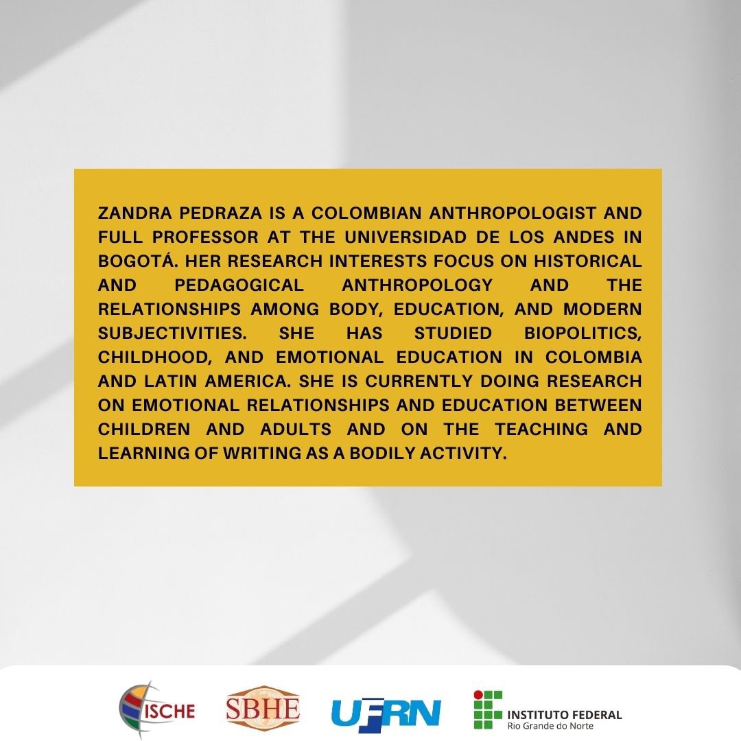 PROGRAME: Zandra Pedraza (Universidad de los Andes - COLOMBIAN)

Annual Conference 2024
UFRN|Natal, Brazil 18 - 21 August
Online Conference 5 - 6 September

✍🏽🔍📚📜 #ISCHE45 #HistoryOfEducation #HistóriaDaEducação #ISCHE #SBHE #UFRN #IFRN