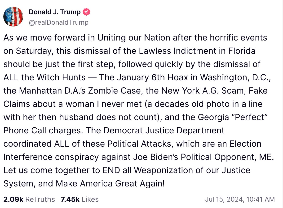 krassenstein's tweet photo. Trump is now using his assassination attempt to try and get his criminal indictments and convictions as well as his sexual assault case voided.
He's using the attempt on his life to try and whitewash his past and help himself legally.
This is not a unifying message. I was happy at the way he handled the last 48 hours with his unifying messages, but, he certainly isn't reading the room very well right now. Now he's claiming that to unify the nation we must overturn all the criminal and liability problems he's facing.