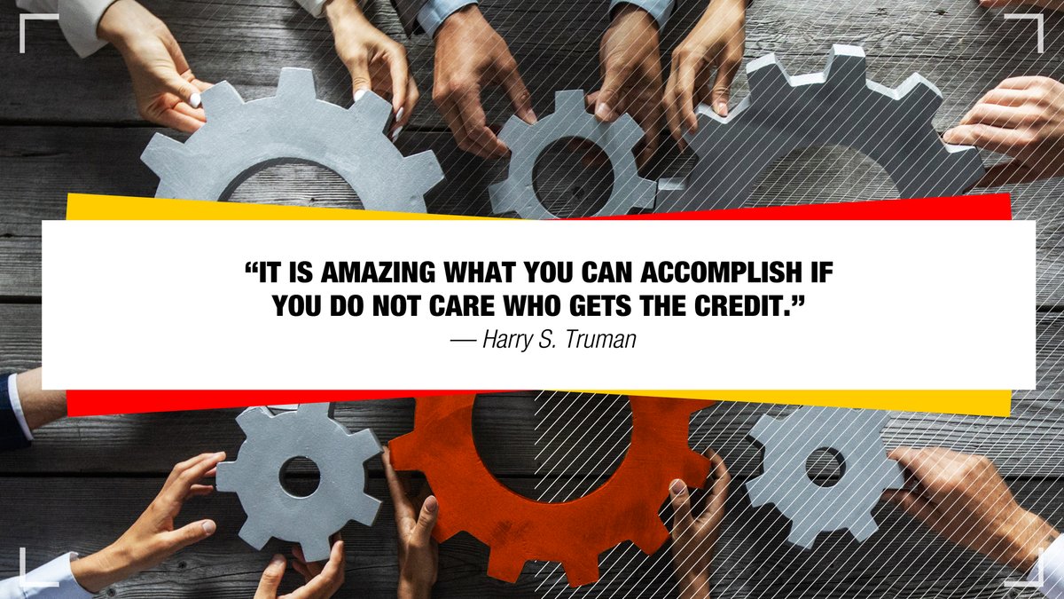 “It is amazing what you can accomplish if you do not care who gets the credit.” – Harry S. Truman #motivationmonday