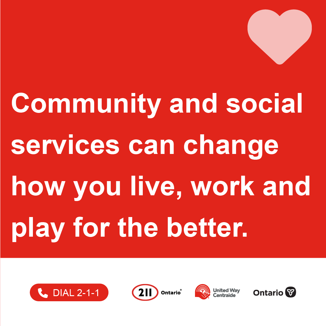 Getting help from a community service can put you back in charge of your life. The right supports and resources can help how you live, work and play. Call the 2-1-1 helpline to find community and social services here to help.