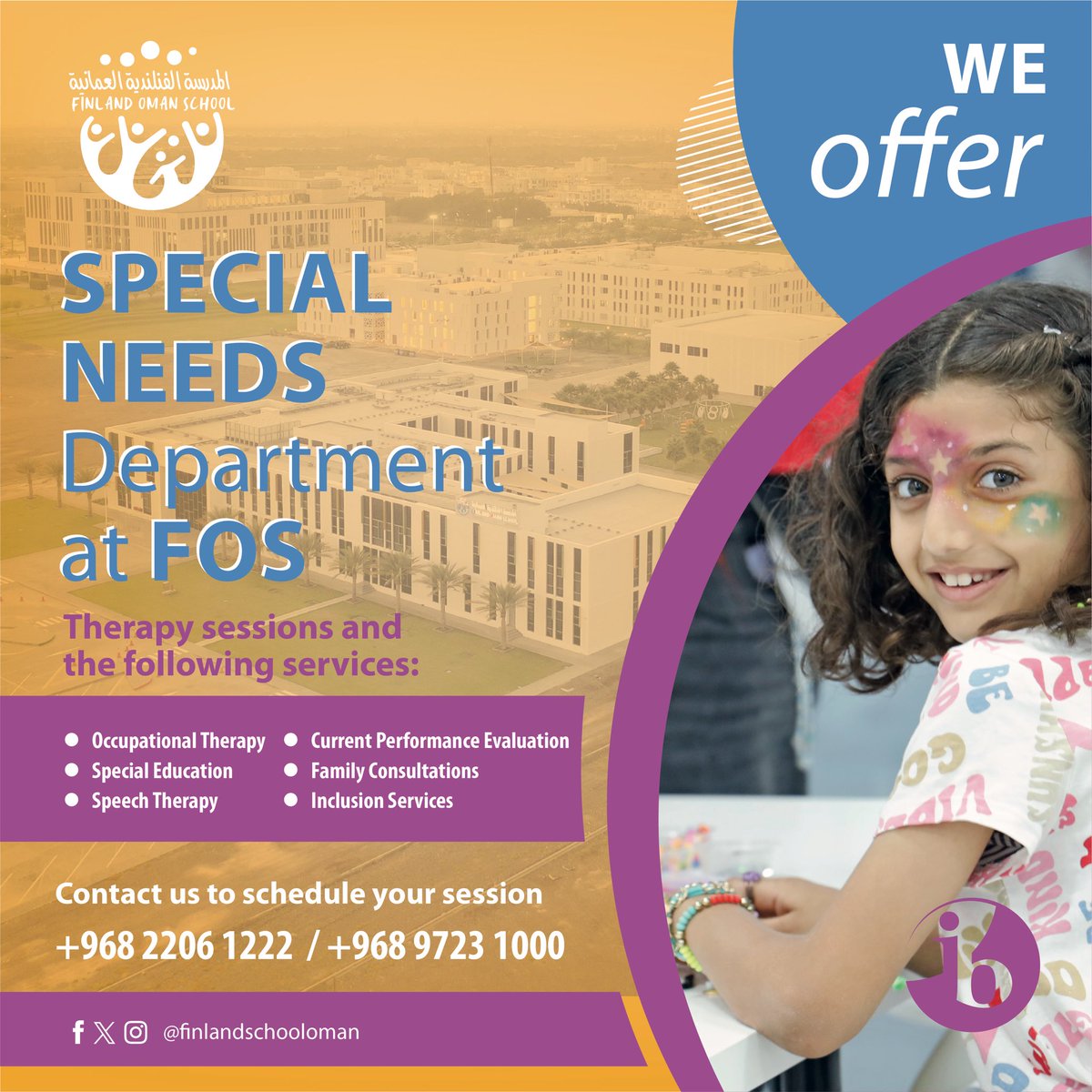 قسم التربية الخاصة في المدرسة الفنلندية العمانية✨

نوفّـر الجلسات العلاجية والخدمات الآتية:
_العلاج الوظيفي
_التربية الخاصة
 _علاج النطق واللغة
_تقييم الأداء الحالي
-الاستشارات العائلية
-خدمات الدمج

fos.edu.om