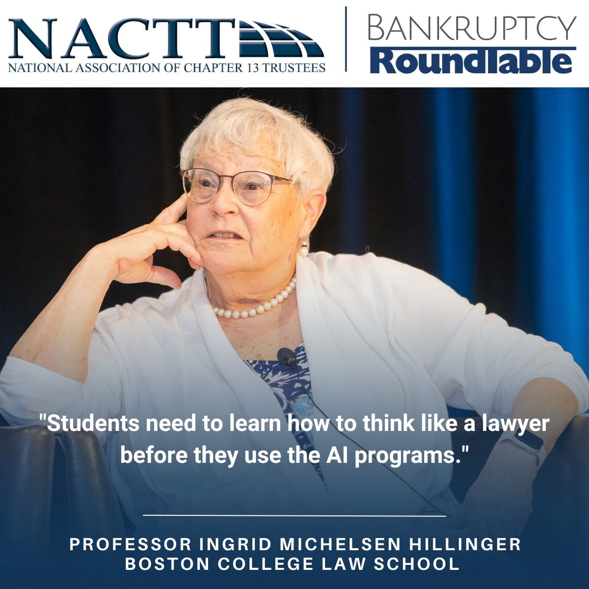During the NACTT’s 2nd Bankruptcy Roundtable Prof Ingrid M Hillinger from Boston College Law School stated “Students need to learn how to think like a lawyer before they use the AI programs.” Thank you Prof Hillinger for your insight in our discussion about AI &amp; Access to Justice