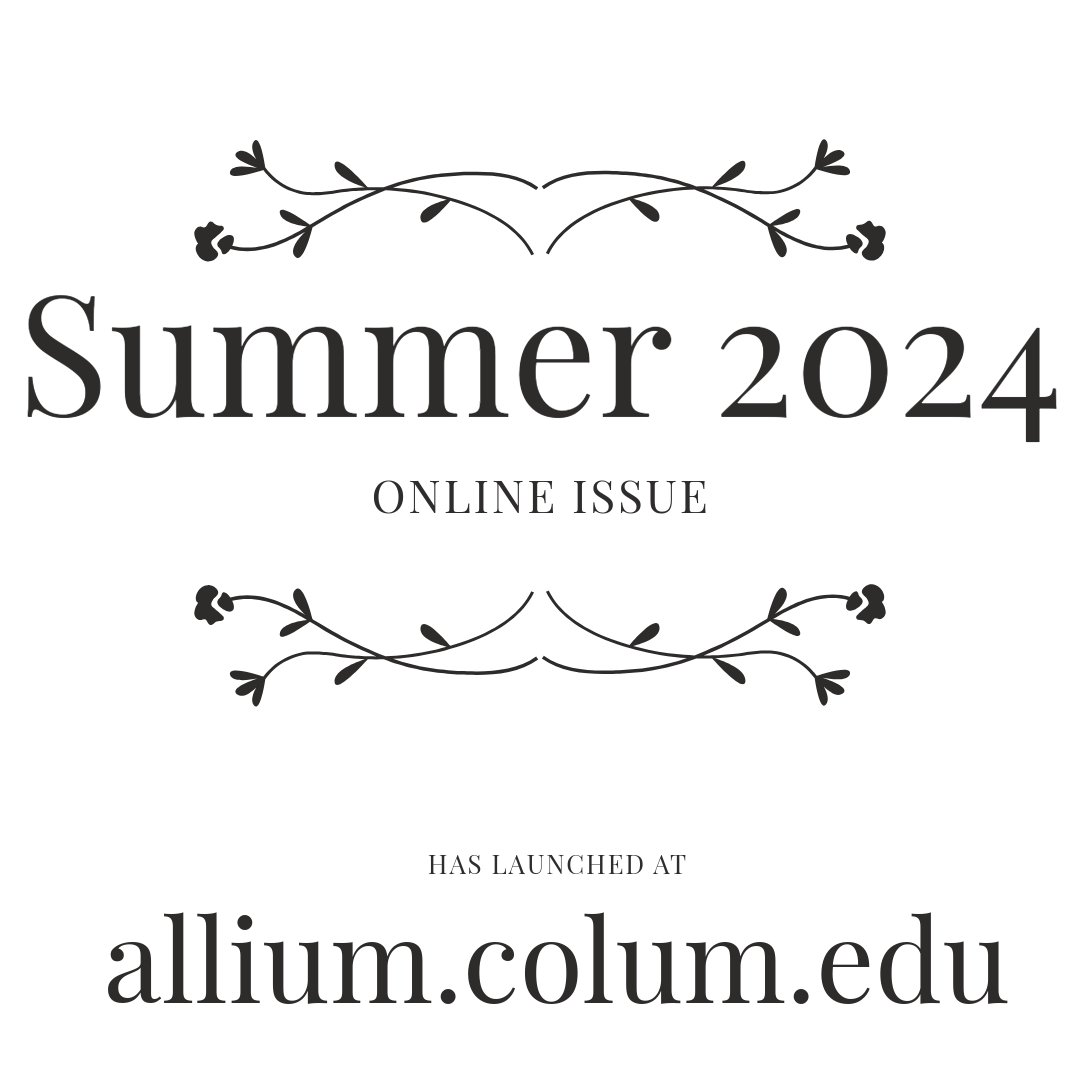 📖Happy Launch Day! Our Summer 2024 Issue is live on our website now. Check it out at allium.colum.edu