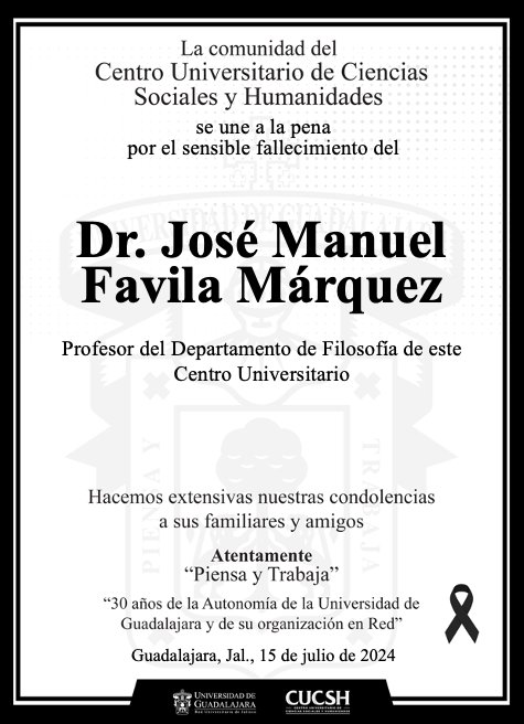 CUCSH_oficial's tweet photo. #ComunidadCUCSH se une a la pena por el sensible fallecimiento del Dr. José Manuel Favila Márquez, profesor del Departamento de Filosofía de este Centro Universitario. Hacemos extensivas nuestras condolencias a sus familiares y amigos 🕊🕊🕊 https://t.co/vpzLyu77Yb