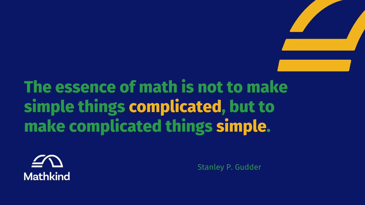mathkindglobal's tweet photo. "The essence of math is not to make simple things complicated, but to make complicated things simple.” — Stanley P. Gudder  #MondayMotivation https://t.co/XlvcdsQtA4