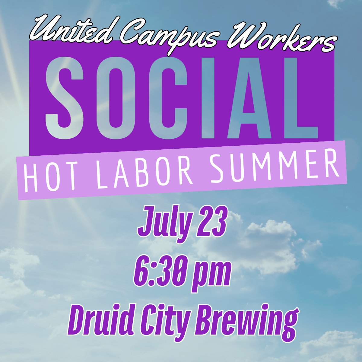 Chill and chat with United Campus Workers at Druid City Brewing on July 23!
#HotLaborSummer