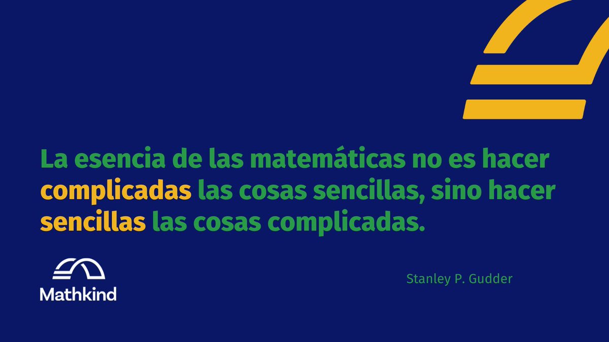 mathkindglobal's tweet photo. "La esencia de las matemáticas no es hacer complicadas las cosas sencillas, sino hacer sencillas las cosas complicadas". - Stanley P. Gudder https://t.co/8AEesd3hkh