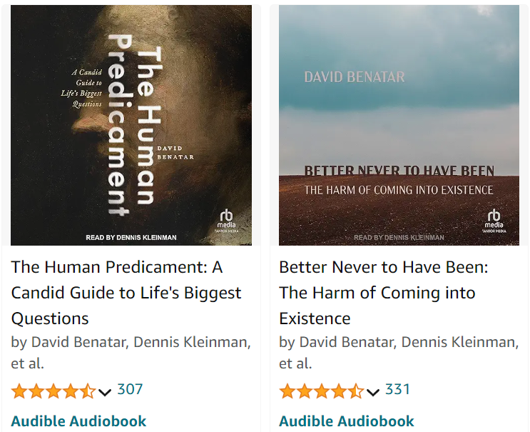 Better Never to Have Been and The Human Predicament are now also available as audiobooks. 

Thank you to <a href="/denniskleinman/">Dennis Kleinman - A World Voice!</a>, who lent the books his great voice.

amazon.com/s?k=david+bena…