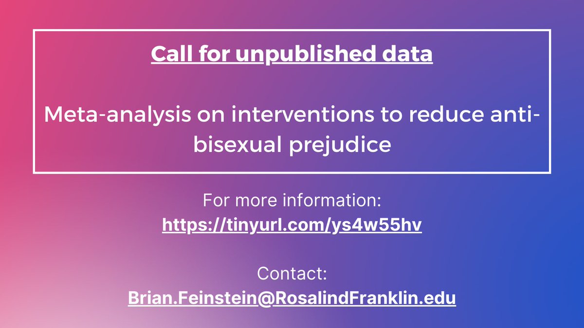 📢 Call for unpublished data for a meta-analysis on interventions to reduce anti-bisexual prejudice. Details: tinyurl.com/ys4w55hv

Email/DM by 7/31!

⁦@APADivision44⁩ ⁦@ABCTSGMSIG⁩ ⁦<a href="/BPSSexualities/">BPS- Gender, Sexuality and Relationship Diversity</a>⁩ ⁦⁦<a href="/TheIASR/">International Academy of Sex Research</a>⁩