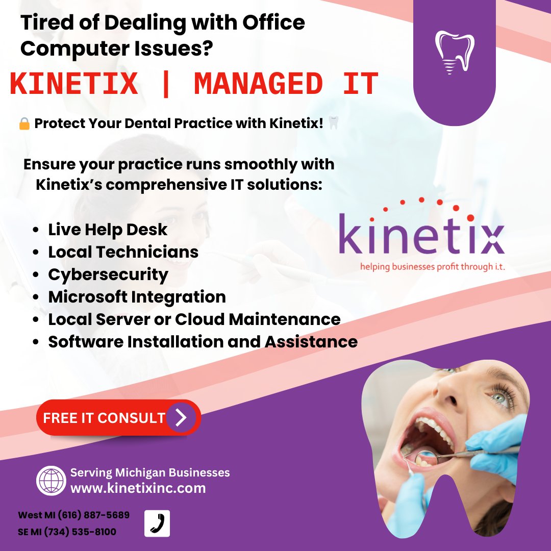ATTENTION ALL MICHIGAN DENTAL CLINICS!

For more information visit kinetixinc.com
