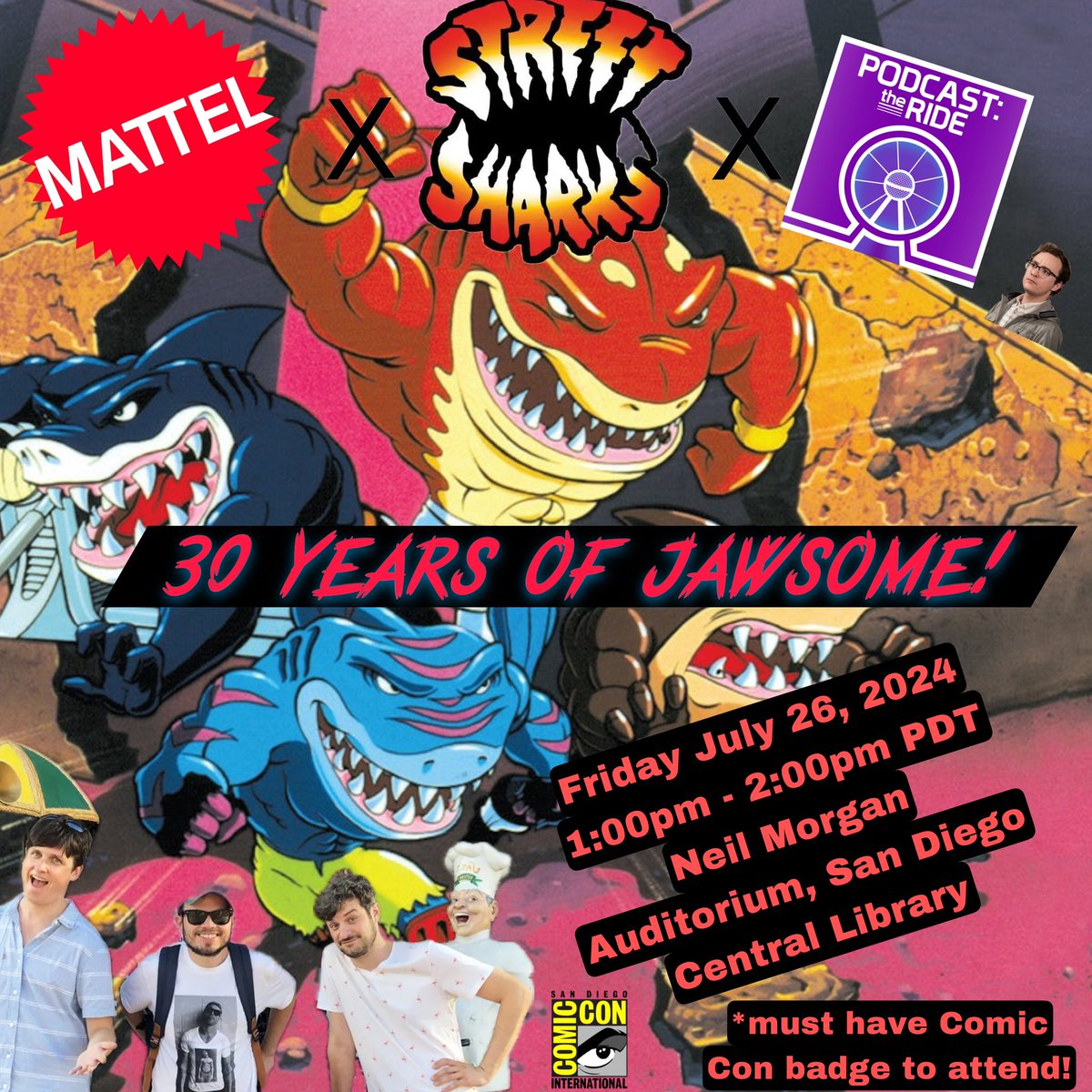 The crossover event of the decade! 

Podcast: The Ride at San Diego Comic Con celebrating the 30th anniversary of Street Sharks! 

If you already have a Comic Con badge, come on out and hear some shark talk!