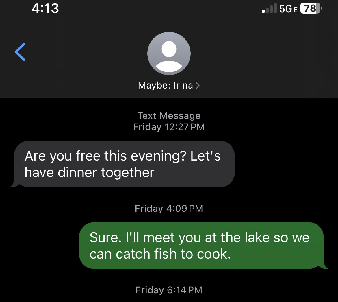 CrystaIlynne's tweet photo. Me getting a text from an unknown number. They responded to my request to meet at the lake telling me their name was Irina. Was hoping I’d get a better response than that. https://t.co/V3iCb4QwGJ