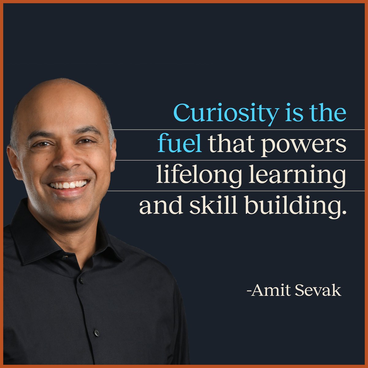 Throughout my life, curiosity has underpinned my successes, career shifts, and personal development.

What role does curiosity play in your life?