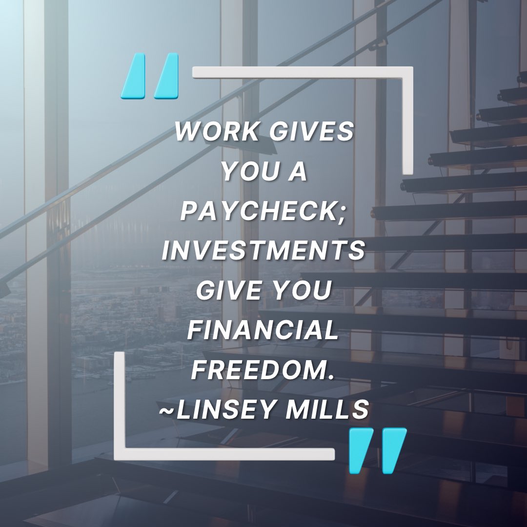 Linseymills's tweet image. Work gives you a paycheck; investments give you financial freedom.  ~Linsey Mills
#financialliteracy #financialplanning #MoneyManagementTips #investing #wisdomquotes
Follow #currencyofconversations #callinzgroup #simplyoutrageous