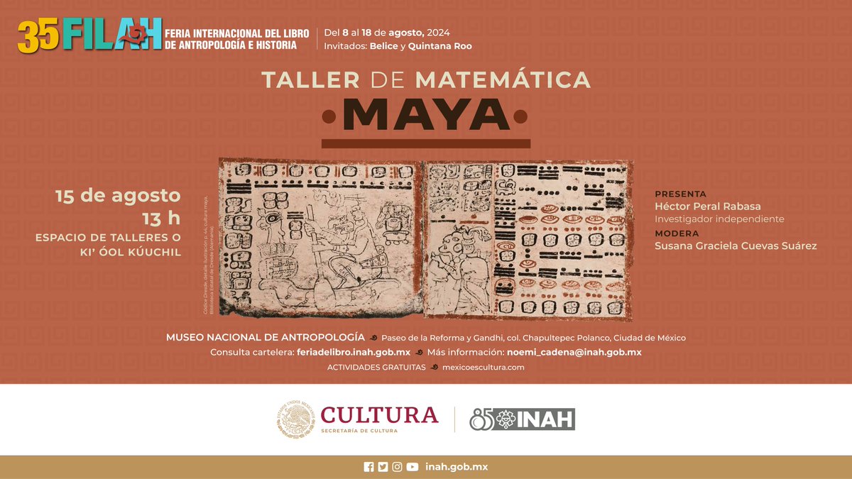En el marco de la 35 Feria Internacional del Libro de Antropología e Historia #35FILAH, te invitamos al Taller de Matemática Maya.

Museo Nacional de Antropología
🗓️Jueves 15 de agosto, 13 h.
#ActividadGratuita #EntradaLibre

<a href="/MaraLezama/">Mara Lezama</a> <a href="/LilianJVC/">Lilian Villanueva</a> @belizemoecst <a href="/belizevacation/">Travel Belize</a>