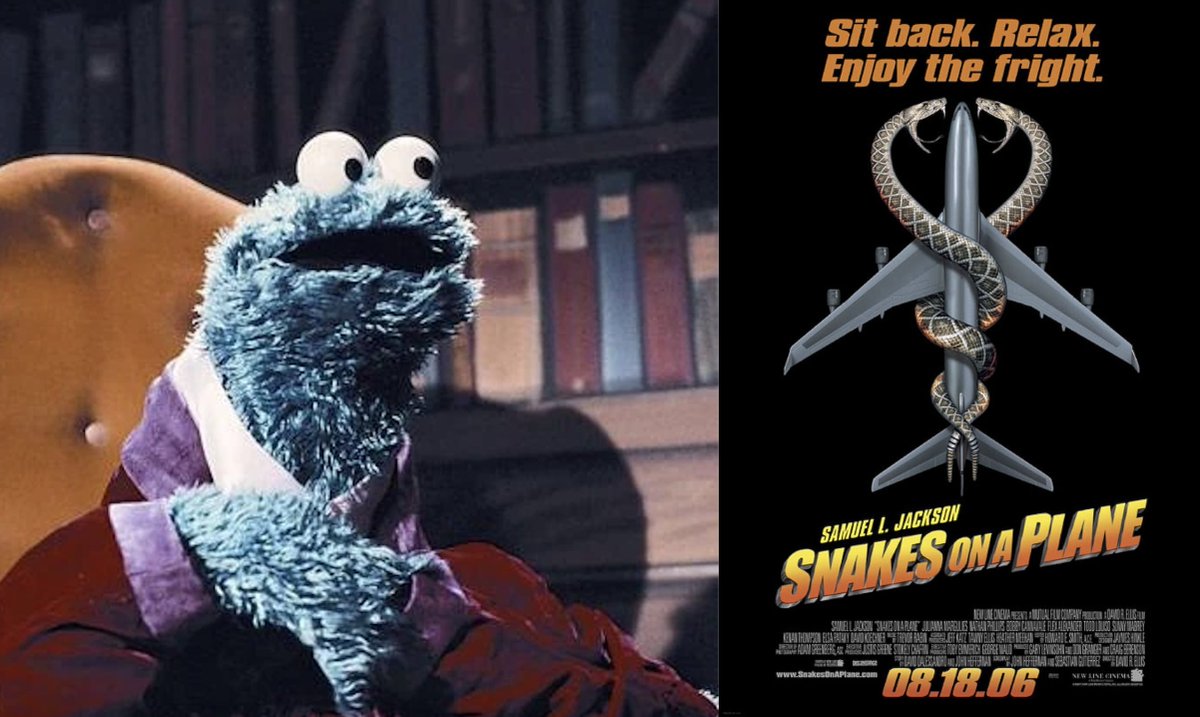 f_CookieMonster's tweet photo. Cookie Monster movie review: Snakes on a Plane (2006)

Snakes on a Plane be good, old-fashioned fun popcorn movie. Minus fun. And not very good. Or old-fashioned. Also, no popcorn. Still, for movie dat make hardly any sense, it move along at brisk pace.

What little story dere is about guy who taking flight from Hawaii to Los Anjelees to testify against mobster. But mobster find easy way to keep him from to testify. He put crate full of crazy poisonous snakes on plane! So simple, Cookie Monster surprised we don’t see dis happen more often. Airport security always checking shoes, but never checking innocent-looking crate of snakes. Something to tink about.

Anyway, halfway through flight, door on snake crate blow open. At dis point, Cookie Monster tink “Hey, wait minute. If able to sneak bomb on board for to blow up crate door, why not just sneak bigger bomb on board for to blow up plane?” But Cookie Monster not film producer, just film critic, so not have answer.

Snakes get loose. Lots of people get bited. Some unlucky and die right away. Some lucky (aka – bigger stars) and hang around for a while.

Snakes not only angry, but very spiteful. Sometimes bite, sometimes climb into people’s eyes and mouths, sometimes slither by in foreground of shot and wink at camera.

People in business class more lucky because no snakes upstairs in deir section, but not so lucky later when riffraff finally reckon dey be better off not flying coach. Figuring dat out easy part. Figuring out how to climb stairs much, much harder. Staircase collapse and everyone fall down onto waiting snakes, making great case for why some people not cut out for first class travel.

Luckily, FBI agent Samuel L. Jackson on board and he get in touch with “hardcore” snake expert played by actor who either make decision to play character sleepy-drunk or not bother to learn lines so look like he read dem off back of car headrest. Expert get anti-venom ready.

Sam tell everyone to buckle up, den shoot out window. Plane decompress and snakes all sucked out and presoomably land on unlucky picnickers and sunbathers. Sammy J. land plane.

Phew! Nightmare over. Or is it? No because dey make Snakes on a Train sequel!

Verdikt: 2.5 out of 5 chocolate chippee cookies!