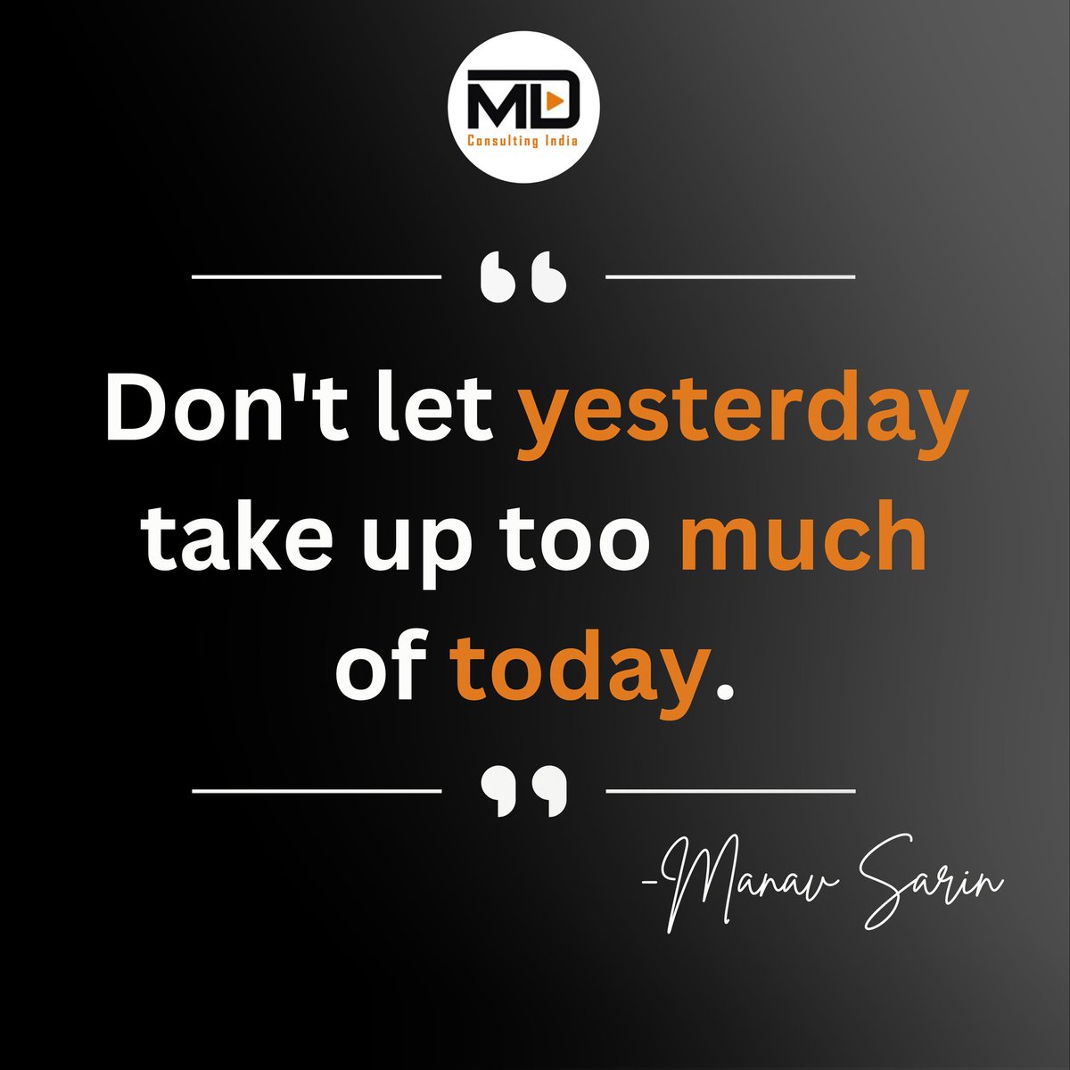 Manavsarin_'s tweet photo. 🌟 "Don't let yesterday take up too much of today." - Manav Sarin 🌟

Let go of the past and embrace the present. Every day is a new opportunity to create something amazing! 💪✨ #MotivationMonday #QuoteOfTheDay #Inspiration #Mindset #PersonalGrowth #positivity #Success https://t.co/ybcd3weylD