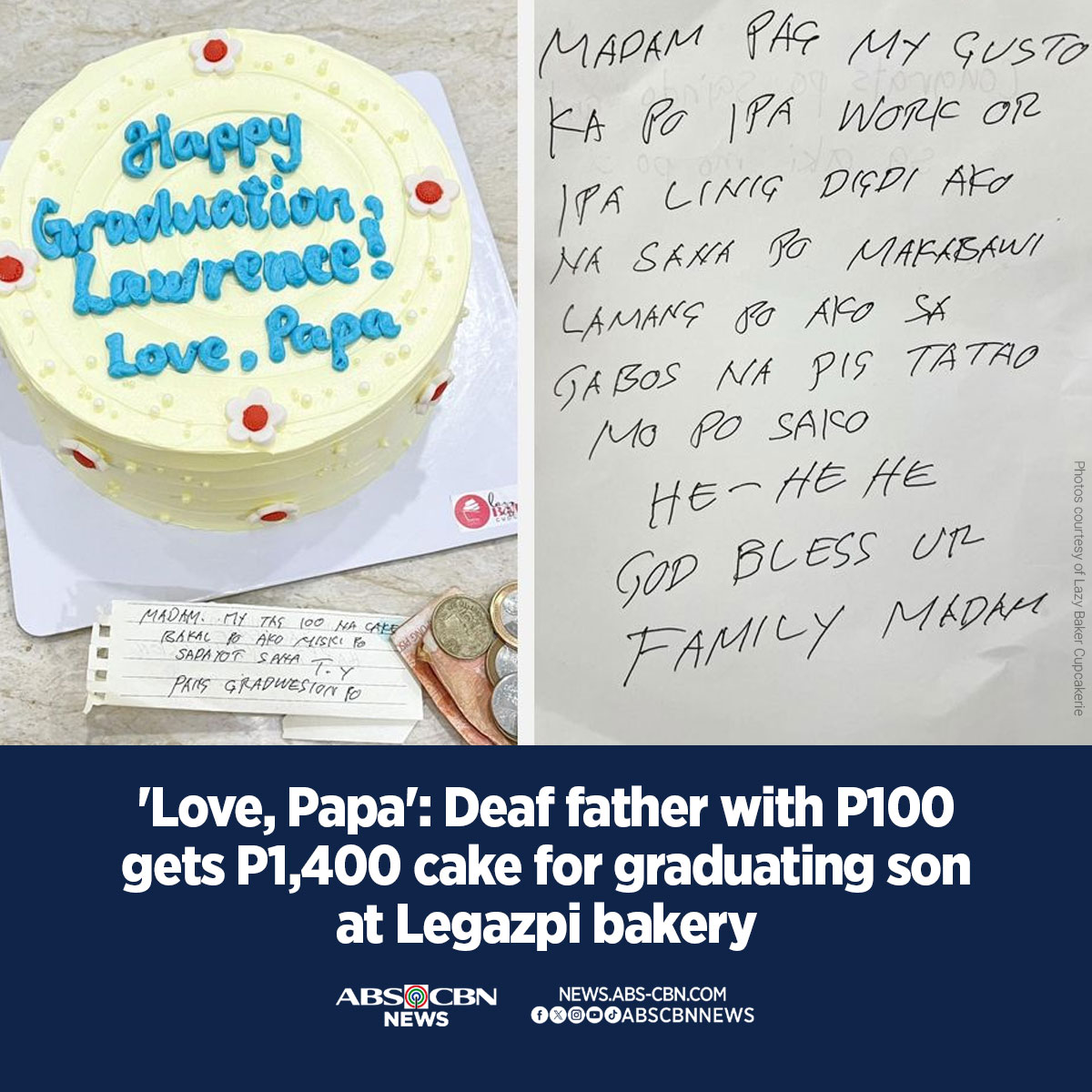 ABSCBNNews's tweet photo. With only P100 in his pocket, a deaf father asks a bakery in Legazpi City, Albay to make a simple cake for his graduating son, but owners of the Lazy Baker Cupcakerie were touched by his "unwavering love for his son" and gave him a cake worth P1,400.

READ: https://t.co/o6MnoBbb6W