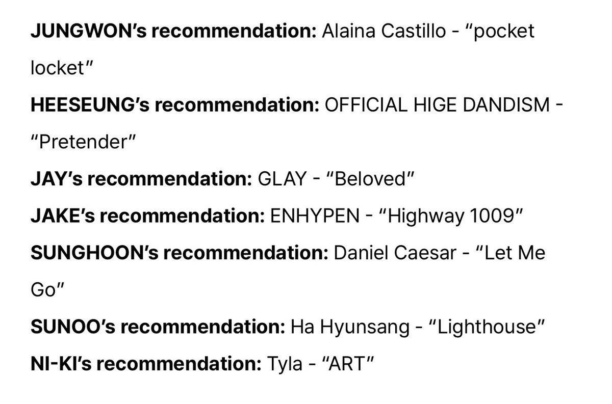 EN7ernally's tweet photo. ENHYPEN’s song recommendations:

🐈 Alaina Castillo - “pocket locket”
🦌 OFFICIAL HIGE DANDISM - “Pretender”
🐈‍⬛ GLAY - “Beloved”
🦮 ENHYPEN - “Highway 1009”
🐧 Daniel Caesar - “Let Me Go”
🦊 Ha Hyunsang - “Lighthouse”
🐥 Tyla - “ART” https://t.co/ev4b3UVyyK