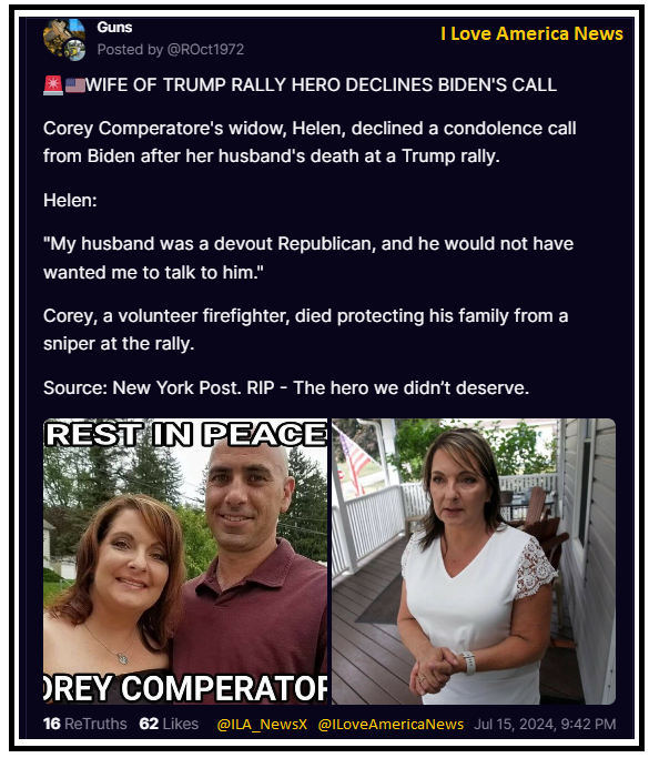 ILA_NewsX's tweet photo. Corey Comperatore's widow refused Biden's phone call. 

God bless her, and her family!

https://t.co/HWyJfjjngF https://t.co/unOvkte0hQ