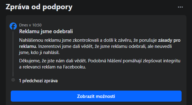 To je snad poprvé, co se povedlo sundat podvodnou reklamu na FB. 
 - nabádala k reportování podvodů někomu, kdo se tvářil jako <a href="/PolicieCZ/">Policie ČR</a> 
 - klasický bait "nechal se okrást jednou, nechá se okrást podruhé"