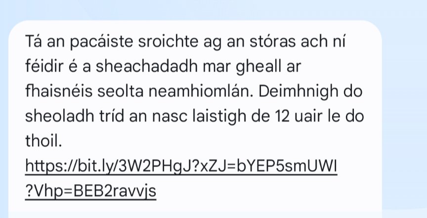 Scammers are upping their game. 🤣 What are the chances of get a customs request in Irish from a South African number.