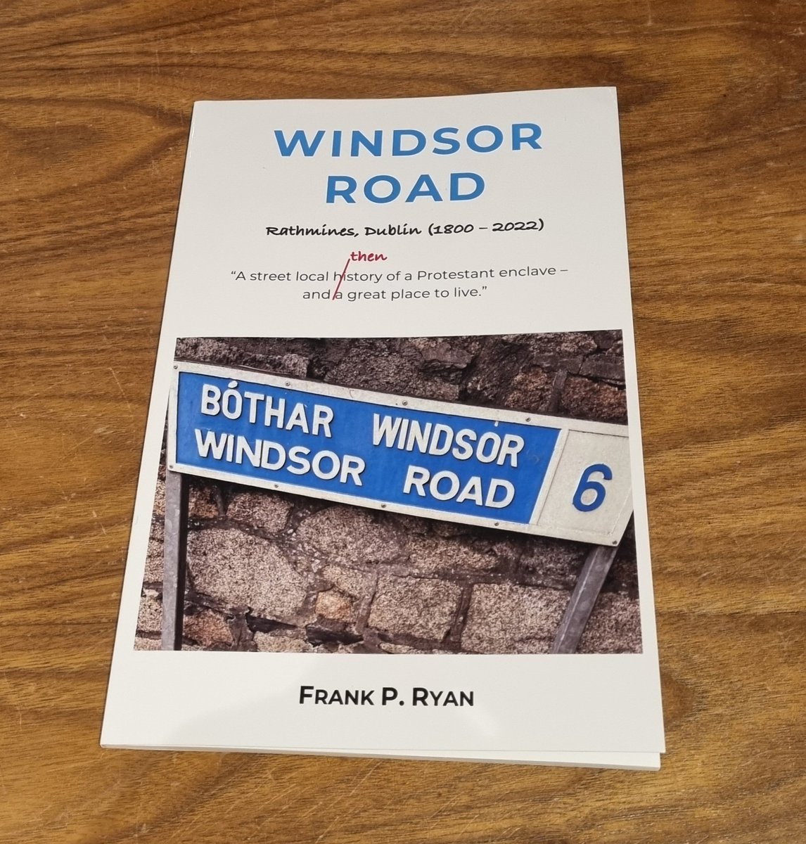 If you would like a copy of this book, a short history of Windsor Road, Rathmines, we are giving it away free this week in the bookshop while stocks last <a href="/RanelaghLife/">Ranelagh</a>