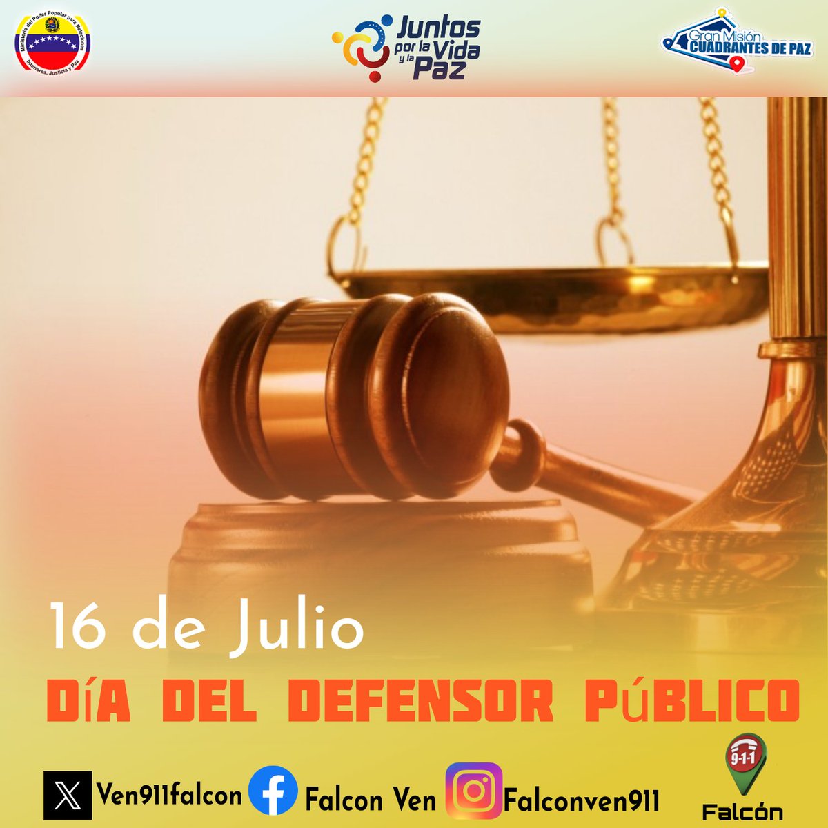 #VEN911Falcón
16 de Julio
Día del Defensor Público.
Decretado desde el año 1984 para reconocer la labor de estos funcionarios públicos; quienes tienen a su cargo la promoción, defensa y vigilancia de los derechos y garantías establecidos en nuestra Carta Magna.