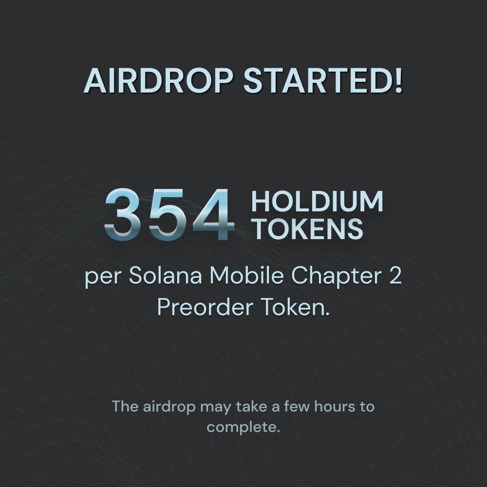 The airdrop to <a href="/solanamobile/">Seeker | Solana Mobile</a> Chapter 2 Preorder Token holders has begun! 📱

As a reminder, each Chapter 2 Preorder Token will receive 354 Holdium tokens. 

The airdrop may take a few hours to complete, thanks for your patience!