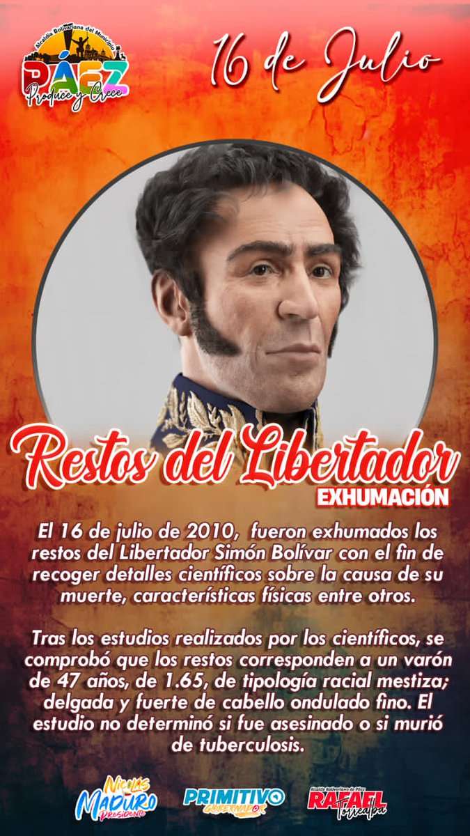 #16JUL En el año 2010 fueron exhumados los restos del Libertador Simón Bolívar con el fin de recoger detalles cientificos sobre la causa de su muerte, características físicas entre otros.