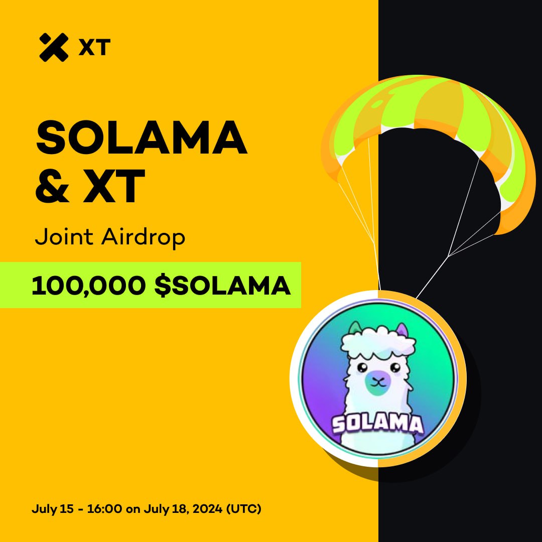 🎉SOLAMA &amp; XT Joint Airdrop❤️

🎁Total Rewards: 100,000 $SOLAMA
✅Must finish all tasks
⏰End Time: 
2024/7/18 16:00(UTC)

🚀Tasks
✅Follow x.com/XTexchange &amp; x.com/SolamaSPL
✅Join t.me/XTsupport_EN &amp; t.me/SolamaOfficial
✅Trade SOLAMA/USDT on