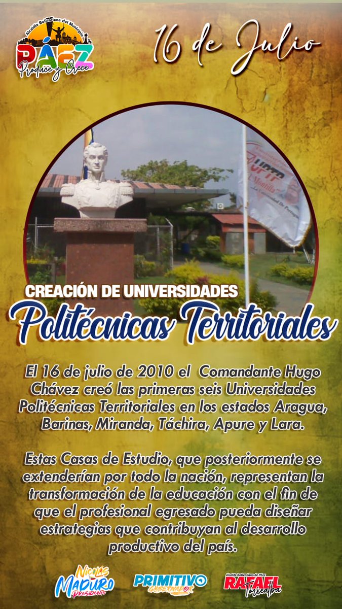 #16JUL En el 2010 el  Comandante Hugo Chávez creó las primeras seis Universidades Politécnicas Territoriales en los estados Aragua, Barinas Miranda, Táchira Apure y Lara.