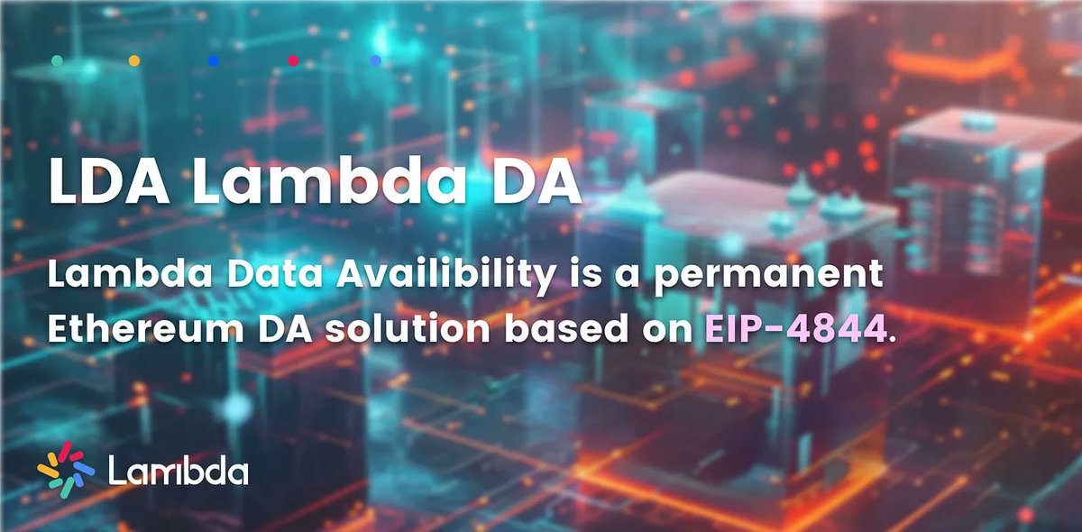 Lambda DA, based on EIP-4844, offers a permanent solution for Ethereum data availability. Secure, reliable, and decentralized.