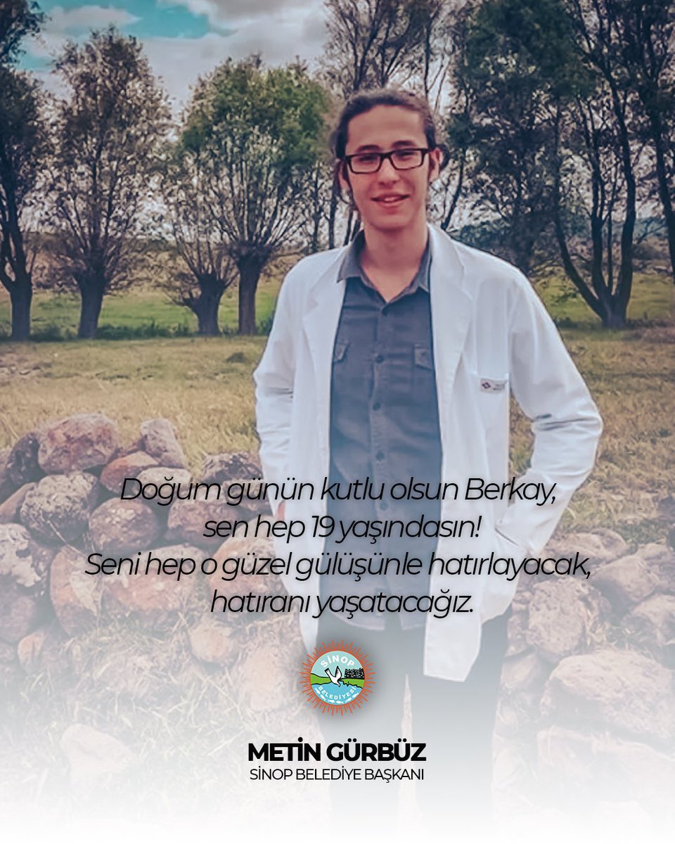 Doğum günün kutlu olsun Berkay, sen hep 19 yaşındasın!
Seni hep o güzel gülüşünle hatırlayacak, hatıranı yaşatacağız.

Metin Gürbüz/Sinop Belediye Başkanı
