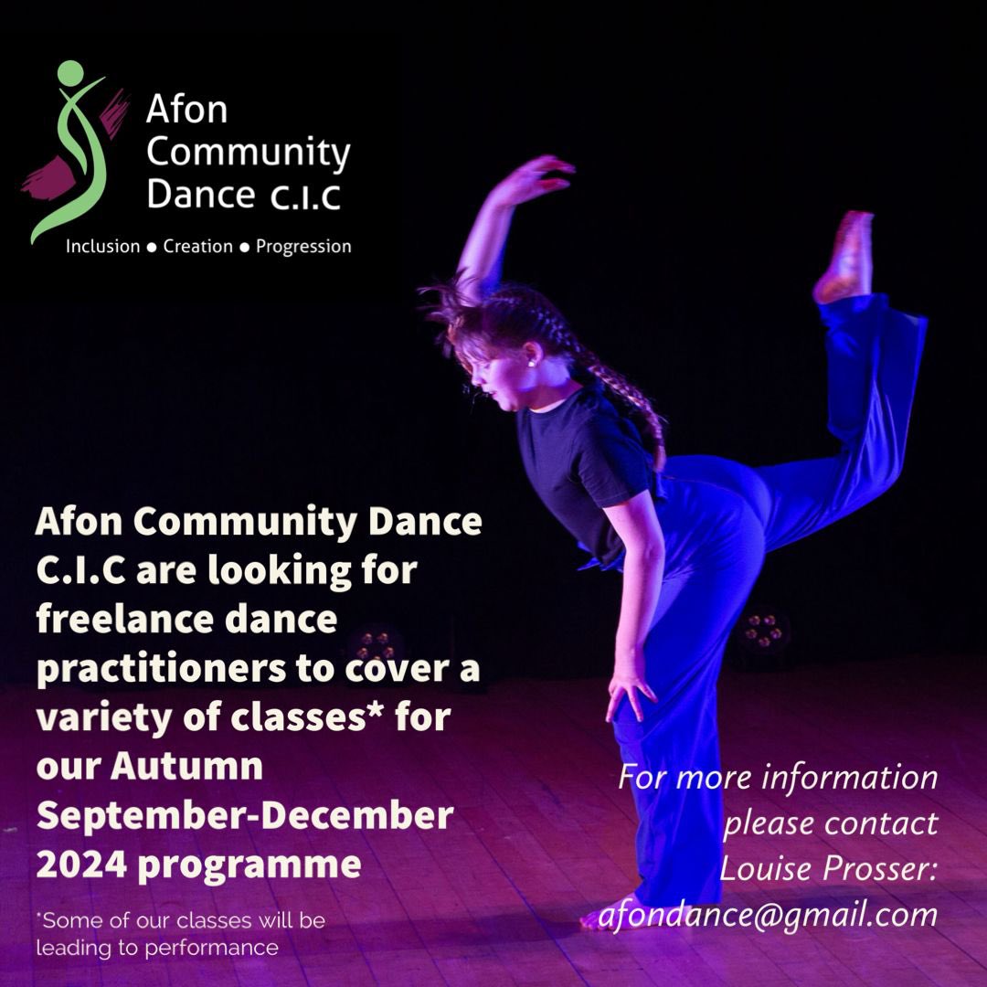 Afon is looking for FREELANCE DANCE PRACTITIONERS to join the small but mighty team in September. 
Areas that classes are held in:
Penygraig
Llantrisant 
Cowbridge
Beddau
Barry

If you’re interested and would like more information, please contact: Louise afondance@gmail.com