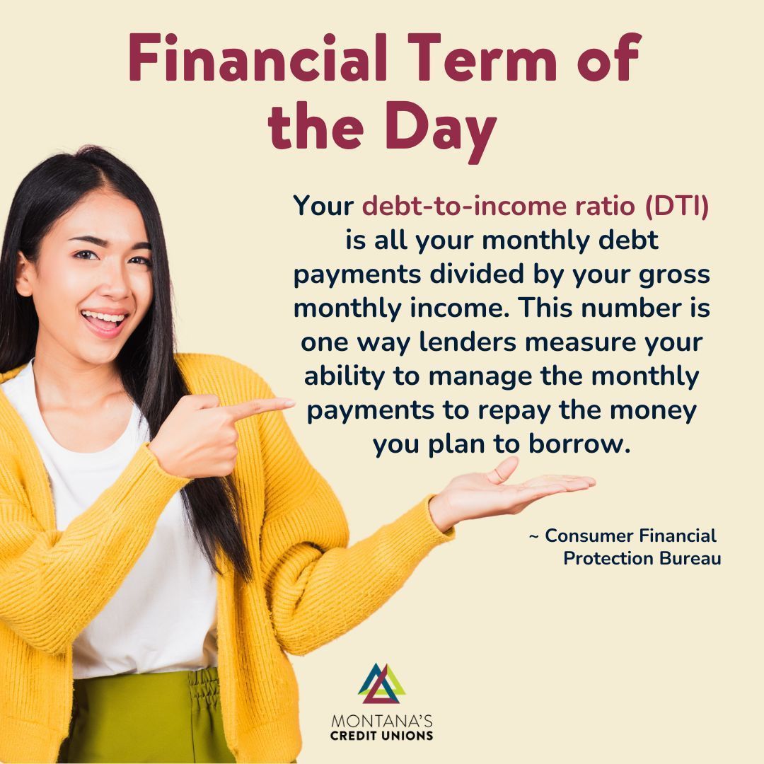 MontanaCUs's tweet photo. Did you know a mortgage can impact your credit score? That’s because it affects your debt-to-income ratio. Here is today's #financialterm of the day. #MortgageTip #CUsDoItBetter https://t.co/7JFjZntlZ4