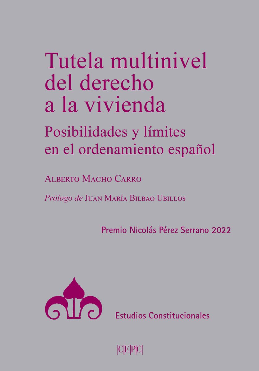 Nuevo libro del <a href="/cepcgob/">Centro de Estudios Políticos y Constitucionales</a>
Tutela multinivel del derecho a la vivienda. Posibilidades y límites en el ordenamiento español, de <a href="/AlberMachoCarro/">Alberto</a> (prólogo de Juan María Bilbao Ubillos)
Premio Nicolás Pérez Serrano 2022
#ColecciónEstudiosConstitucionales
cepc.gob.es/publicaciones/…
