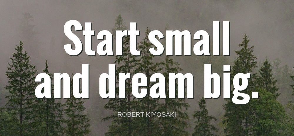 TheZigZiglar's tweet photo. "Start small and dream big."-Robert Kiyosaki https://t.co/VAFFnpu7Fx