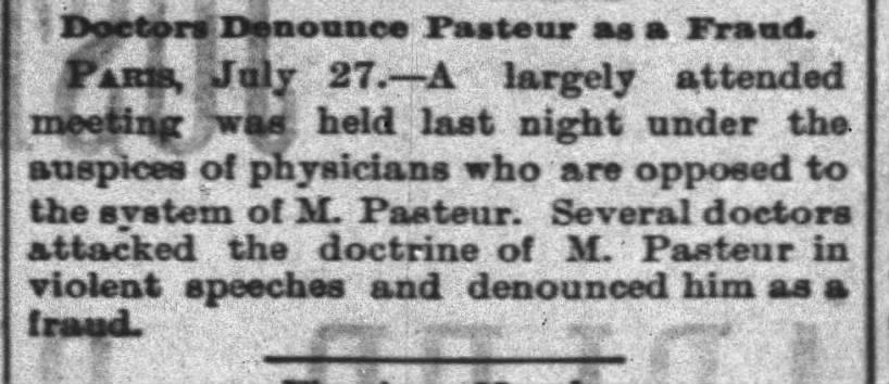 ViroLIEgy's tweet image. On July 27th, 1886, the South Bend Tribune reported on a meeting of doctors in Paris, France who opposed Pasteur's vaccinations &amp;amp; denounced him as a fraud. This opposition was not uncommon, &amp;amp; it was not silenced due to scientific evidence, but rather commercial interests.
