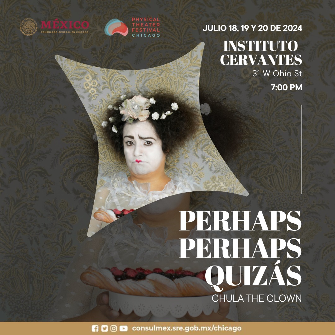 Consulado General de México en Chicago (@consulmexcho) on Twitter photo ¡No se pierda "Perhaps, Perhaps... Quizás" este 18, 19 y 20 de julio! 🤡 Es una obra de clown creada en 2010 por la mexicana <a href="/chulatheclown/">chulatheclown</a>. Utilice el código: MEXICO en este enlace (bit.ly/3WlVrDE) para obtener un descuento especial. <a href="/PhysicalFestChi/">Physical Theater Festival Chicago 2022</a> <a href="/LatinoTheater/">CLATA</a> ¡No se pierda "Perhaps, Perhaps... Quizás" este 18, 19 y 20 de julio! 🤡 Es una obra de clown creada en 2010 por la mexicana <a href="/chulatheclown/">chulatheclown</a>. Utilice el código: MEXICO en este enlace (bit.ly/3WlVrDE) para obtener un descuento especial. <a href="/PhysicalFestChi/">Physical Theater Festival Chicago 2022</a> <a href="/LatinoTheater/">CLATA</a>