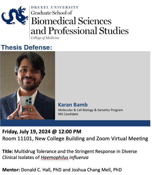 DrexelMCBG (@drexelmcbg) on Twitter photo MCBG Thesis Defense 🧬🧬🧬
Karan Bamb, MS candidate <a href="/DrexelMcbg/">DrexelMCBG</a>
Friday, July 19, 12 PM
NCB Room 11101
Multidrug Tolerance and the Stringent Response in Diverse Clinical Isolates of Haemophilus influenza
Mentor: Donald C. Hall, PhD and Joshua Chang Mell, PhD <a href="/DrexelMedicine/">Drexel University College of Medicine</a> MCBG Thesis Defense 🧬🧬🧬
Karan Bamb, MS candidate <a href="/DrexelMcbg/">DrexelMCBG</a>
Friday, July 19, 12 PM
NCB Room 11101
Multidrug Tolerance and the Stringent Response in Diverse Clinical Isolates of Haemophilus influenza
Mentor: Donald C. Hall, PhD and Joshua Chang Mell, PhD <a href="/DrexelMedicine/">Drexel University College of Medicine</a>