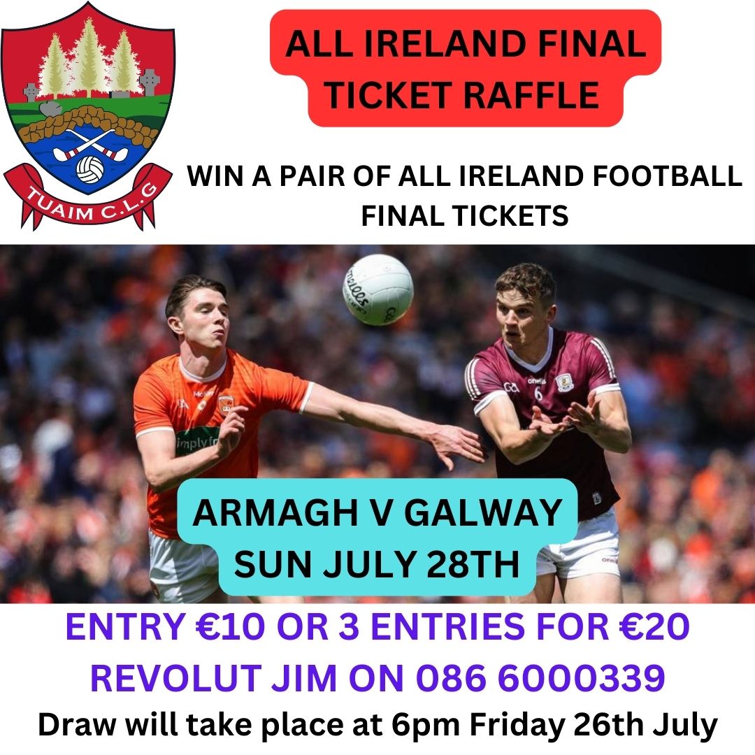 🎟 Raffle Draw for Two All Ireland Football Final Tickets: Armagh v Galway Sunday 28th July 🎟

Cost is €10 per entry or 3 entries for €20, Revolut Jim on 086 6000339 - include Name and Phone Number in the Notes Section when paying.

Draw will take place Friday evening at 6pm