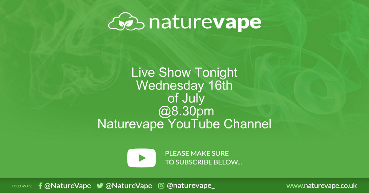 Join me live on the Naturevape YouTube channel tonight at 8.30 for a general catch up and vape chat.