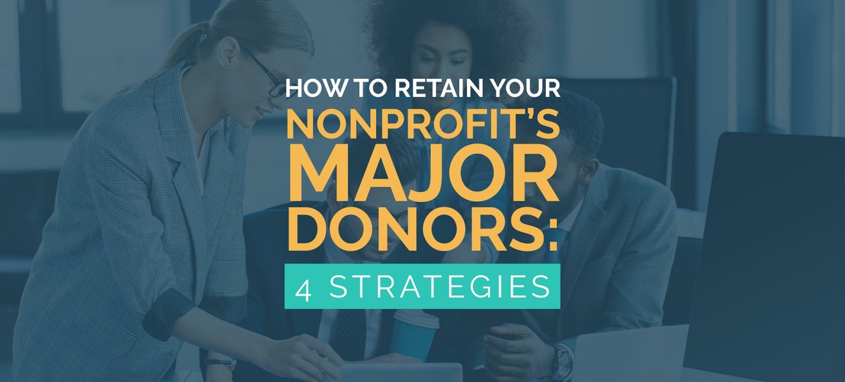ganaptvonline's tweet photo. How to Retain Your Nonprofit’s Major Donors: 4 Strategies https://t.co/nEpZmPDANT https://t.co/3Y4nvOPMUJ