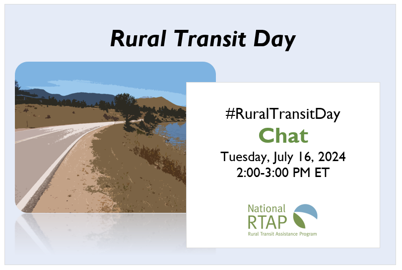 Today, 7/16/24, is the 6th annual #RuralTransitDay!  We're excited to hear what everyone has to say on today’s Chat. Please join us and introduce yourself.