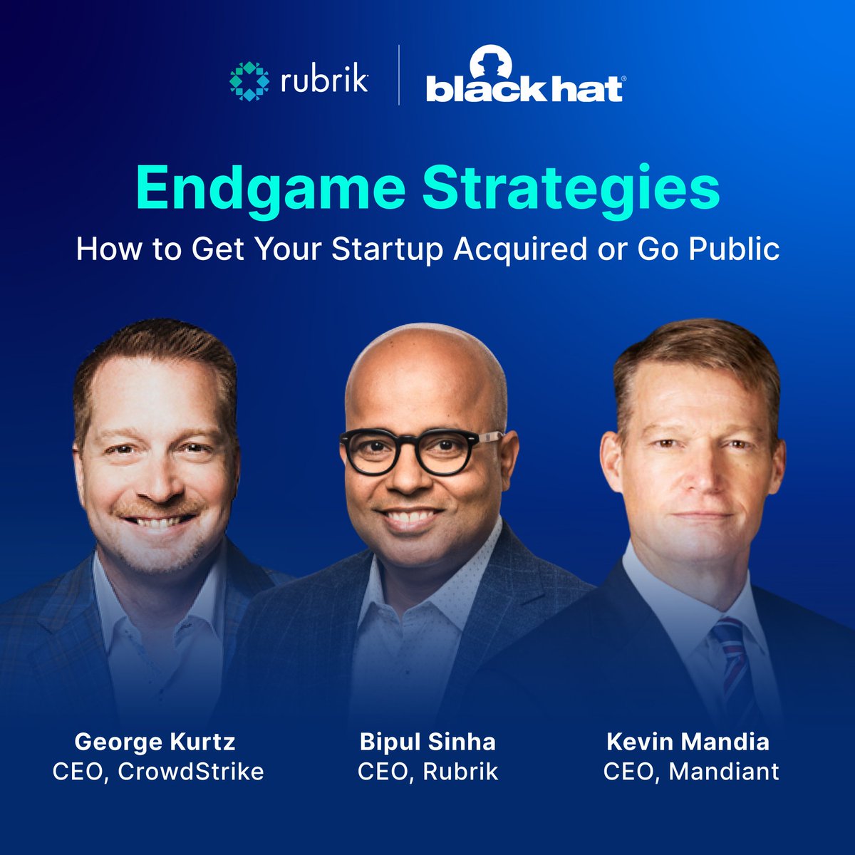 What a line up! Running a startup and trying to navigate your endgame effectively? You won’t want to miss this session featuring <a href="/RubrikInc/">Rubrik</a> CEO <a href="/BipulSinha/">Bipul Sinha</a> with Kevin Mandia and <a href="/George_Kurtz/">George Kurtz</a> 👉 rbrk.co/4d5tvcR